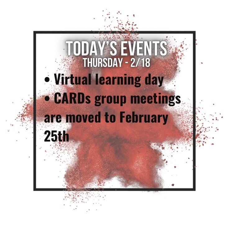 virtual learning day, cards group meetings are moved to 2/25