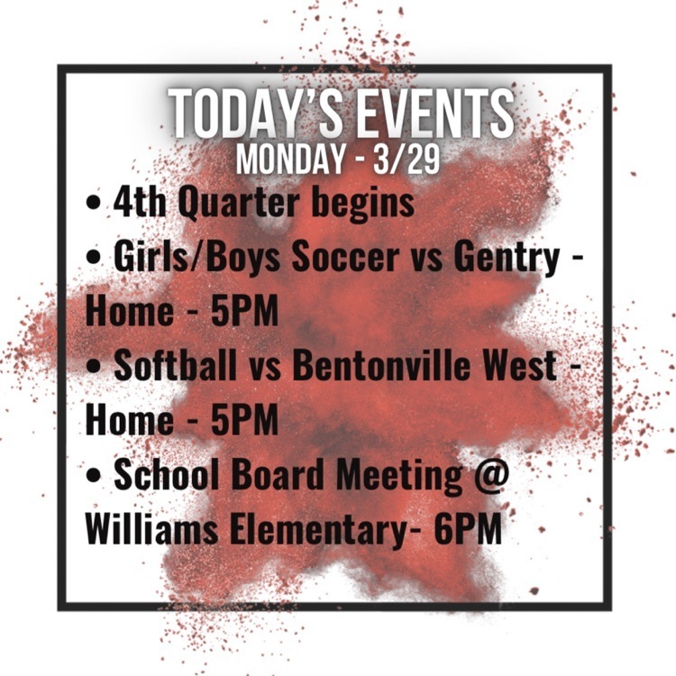 fourth quarter begins, girls & boys soccer vs Gentry at home at 5pm, softball vs bentonville west at home at 5pm, school board meeting at Williams elementary at 6pm