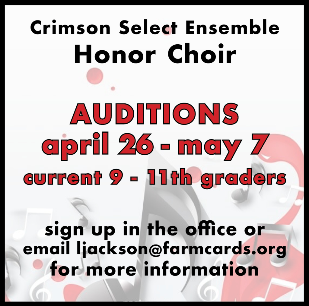 Would you like to audition for the top performing choir at Farmington High School? Auditions are being held for the Crimson Select Ensemble from April 26th-May 7th. Current 9th-11th graders can sign up in the office for an audition time. Virtual students can email Mrs. Jackson (ljackson@farmcards.org) for details. #cardstudentsareworthit #honorchoir #crimsonselectensemble