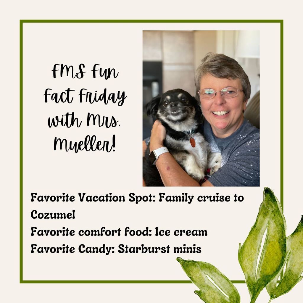 FMS Fun Fact Friday poster of Mrs. Mueller.. It contains a picture of her and 3 fun facts about her.